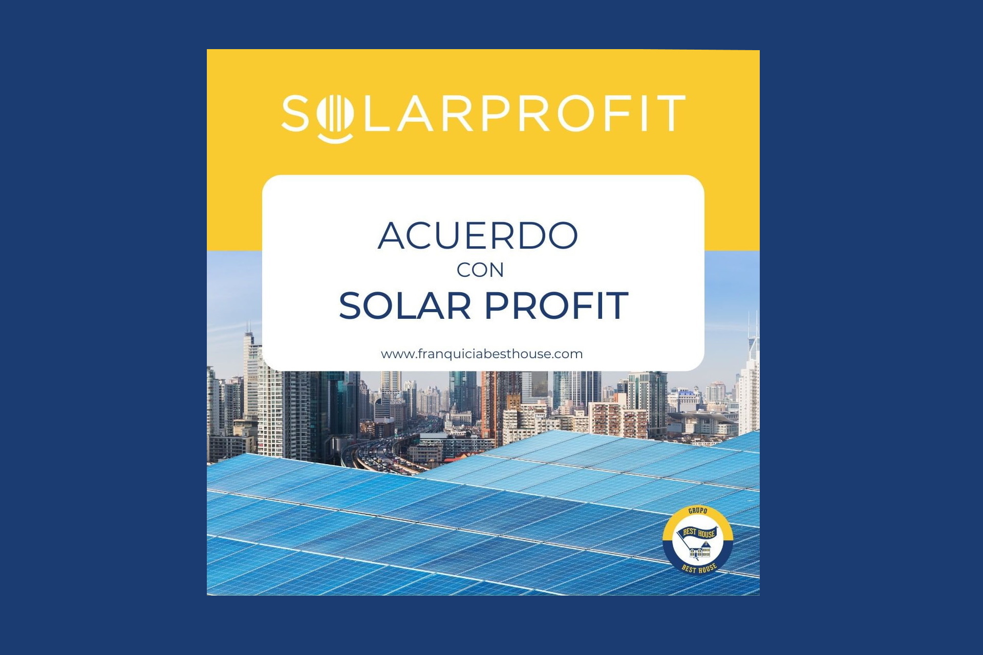 El Grupo BEST HOUSE firma un acuerdo con la empresa referente Solar Profit