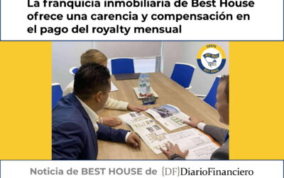 La franquicia inmobiliaria de Best House ofrece una carencia y compensación en el pago del royalty mensual