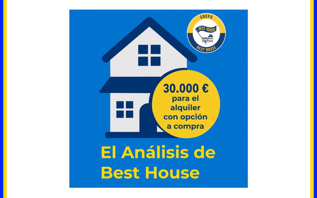 Best House analiza: La ayuda pública de 30.000 € para el alquiler con opción a compra